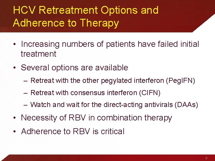 HCV Retreatment Options and Adherence to Therapy • Increasing numbers of patients have failed