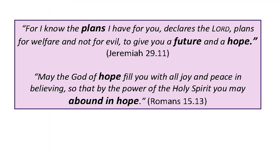 “For I know the plans I have for you, declares the LORD, plans for
