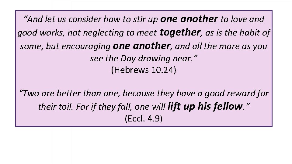 “And let us consider how to stir up one another to love and good