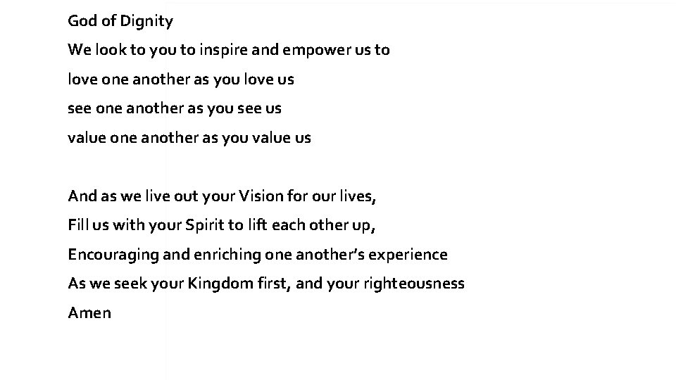 God of Dignity We look to you to inspire and empower us to love