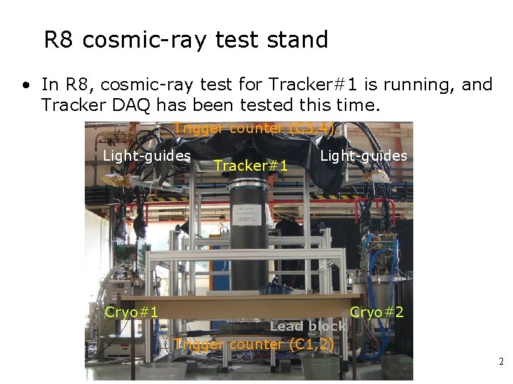 R 8 cosmic-ray test stand • In R 8, cosmic-ray test for Tracker#1 is