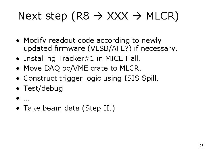 Next step (R 8 XXX MLCR) • Modify readout code according to newly updated