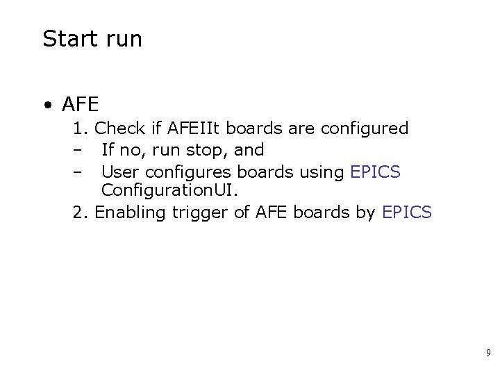 Start run • AFE 1. Check if AFEIIt boards are configured – If no,