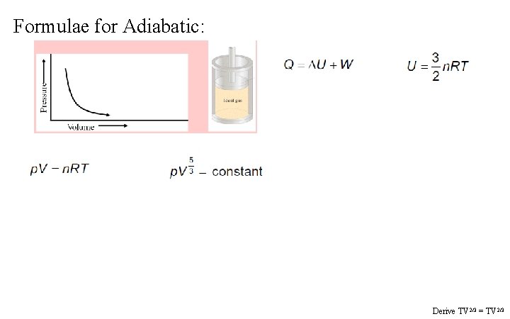 Formulae for Adiabatic: Derive TV 2/3 = TV 2/3 