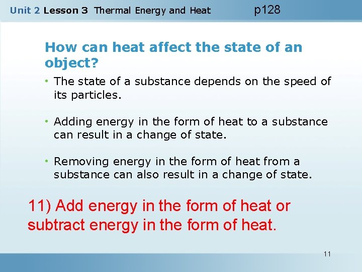 Unit 2 Lesson 3 Thermal Energy and Heat p 128 How can heat affect