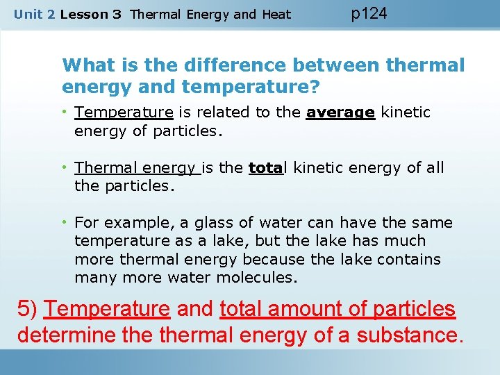 Unit 2 Lesson 3 Thermal Energy and Heat p 124 What is the difference