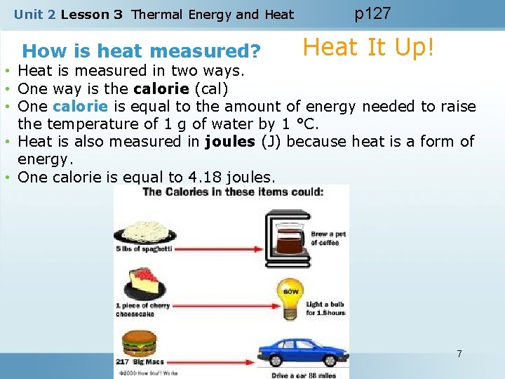 Unit 2 Lesson 3 Thermal Energy and Heat How is heat measured? p 127