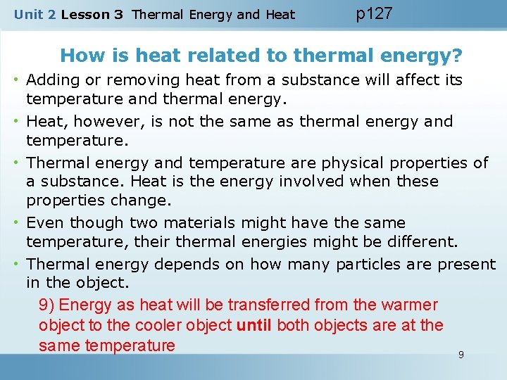 Unit 2 Lesson 3 Thermal Energy and Heat p 127 How is heat related