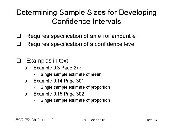 Determining Sample Sizes for Developing Confidence Intervals q Requires specification of an error amount