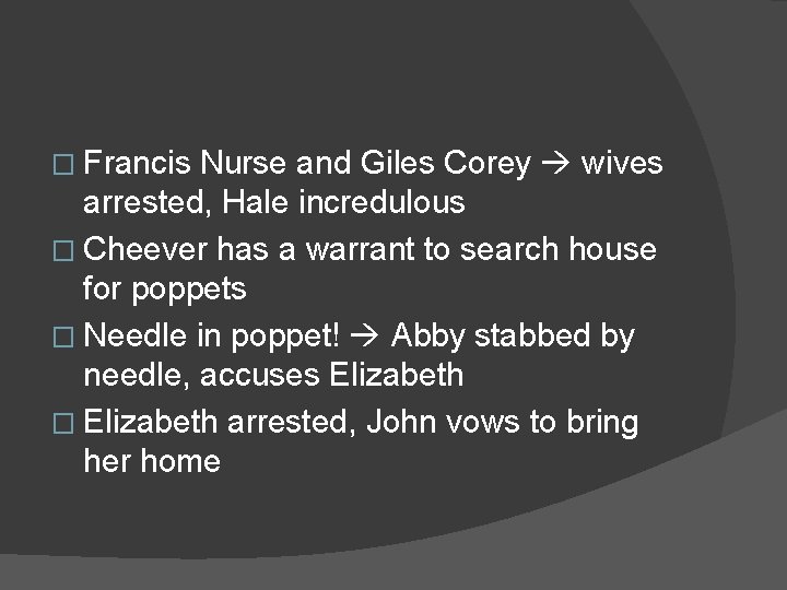 � Francis Nurse and Giles Corey wives arrested, Hale incredulous � Cheever has a