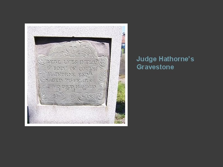 Judge Hathorne’s Gravestone 