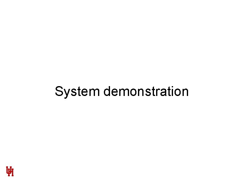System demonstration System demonstration