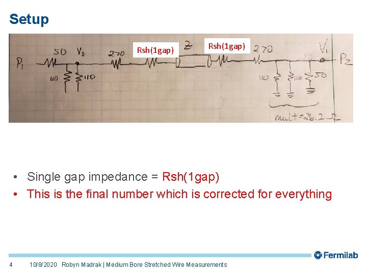 Setup Rsh(1 gap) • Single gap impedance = Rsh(1 gap) • This is the