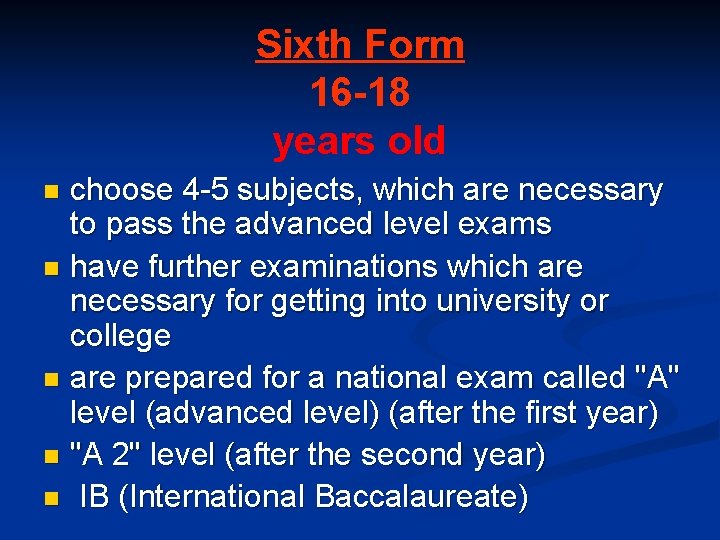 Sixth Form 16 -18 years old choose 4 -5 subjects, which are necessary to