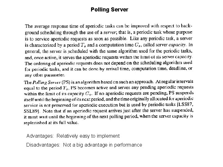 Polling Server Advantages: Relatively easy to implement Disadvantages: Not a big advantage in performance