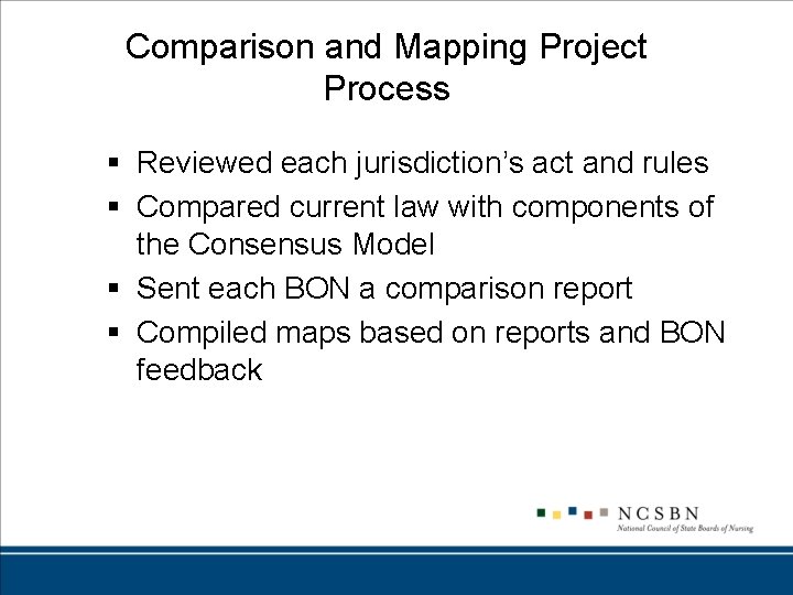 Comparison and Mapping Project Process § Reviewed each jurisdiction’s act and rules § Compared