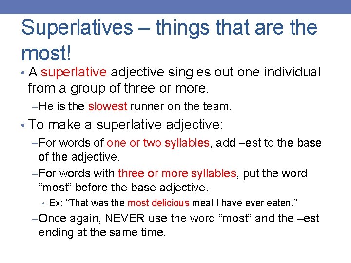 Superlatives – things that are the most! • A superlative adjective singles out one