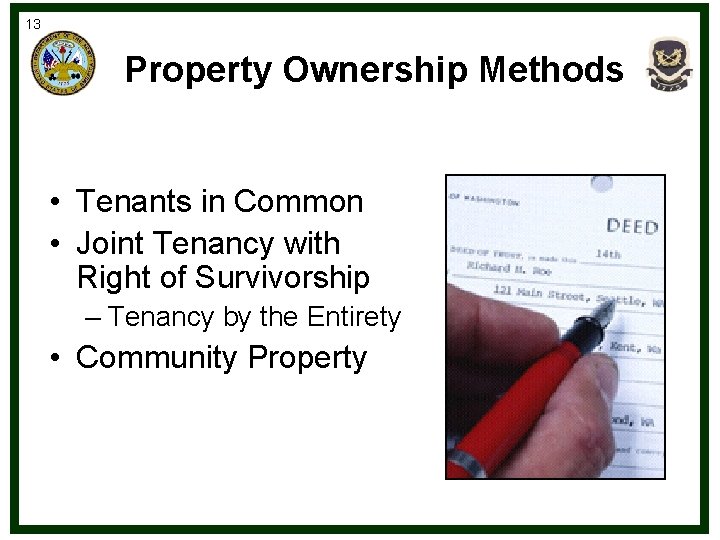 13 Property Ownership Methods • Tenants in Common • Joint Tenancy with Right of