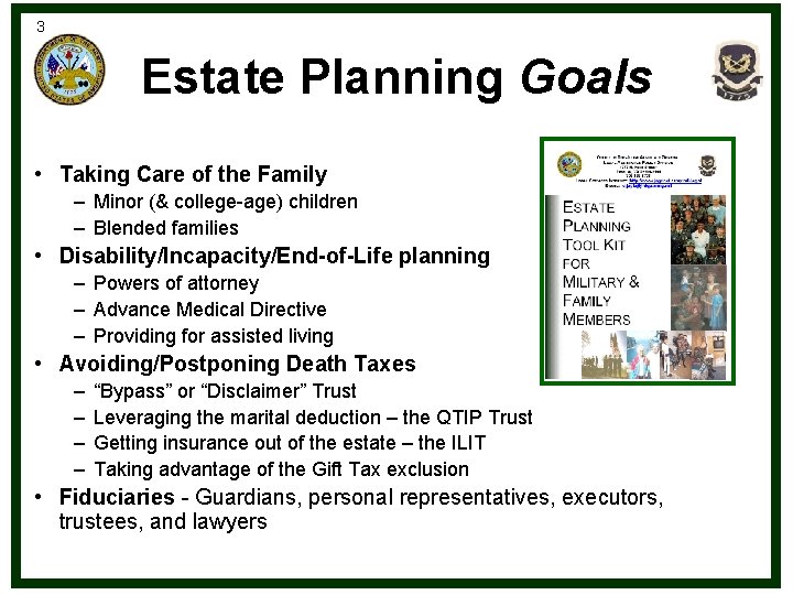 3 Estate Planning Goals • Taking Care of the Family – Minor (& college-age)