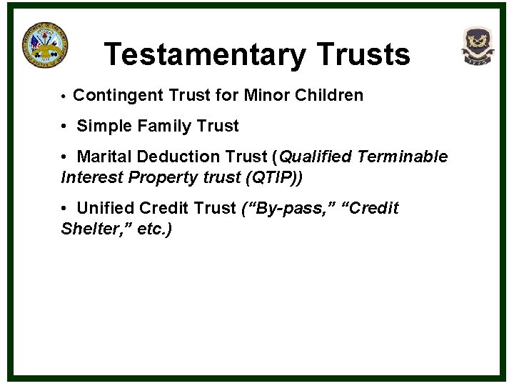 Testamentary Trusts • Contingent Trust for Minor Children • Simple Family Trust • Marital