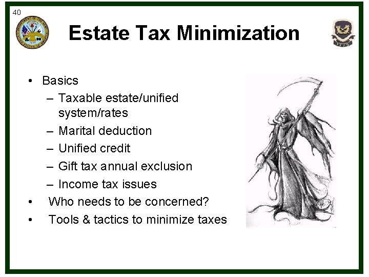 40 Estate Tax Minimization • Basics – Taxable estate/unified system/rates – Marital deduction –