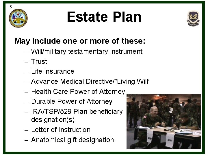 5 Estate Plan May include one or more of these: – – – –