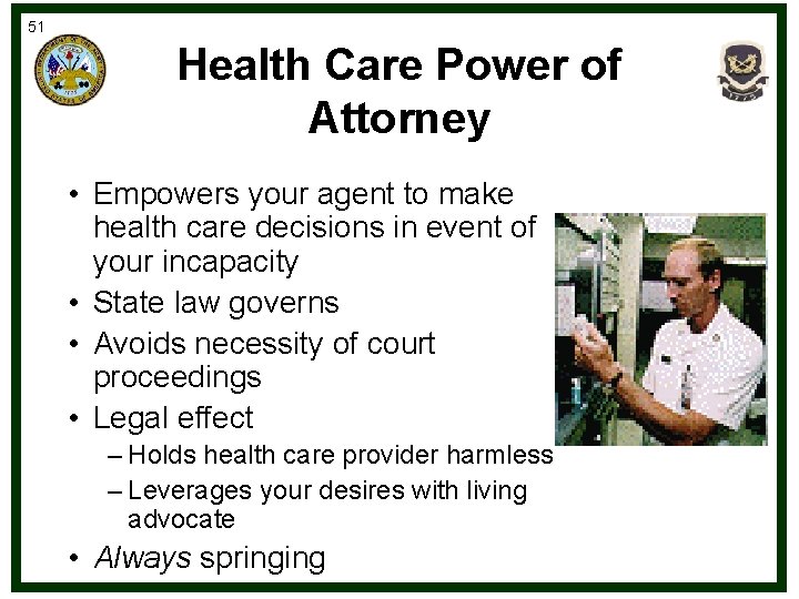 51 Health Care Power of Attorney • Empowers your agent to make health care