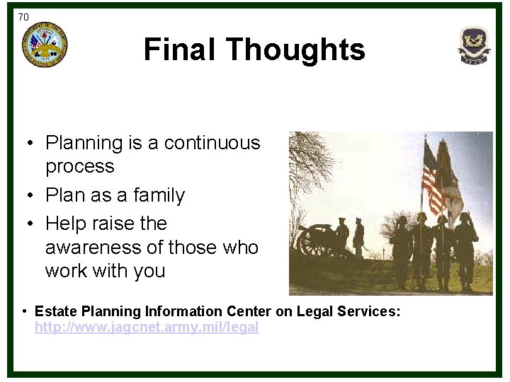 70 Final Thoughts • Planning is a continuous process • Plan as a family