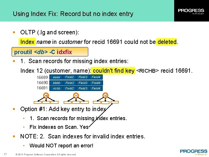 Using Index Fix: Record but no index entry § OLTP (. lg and screen):