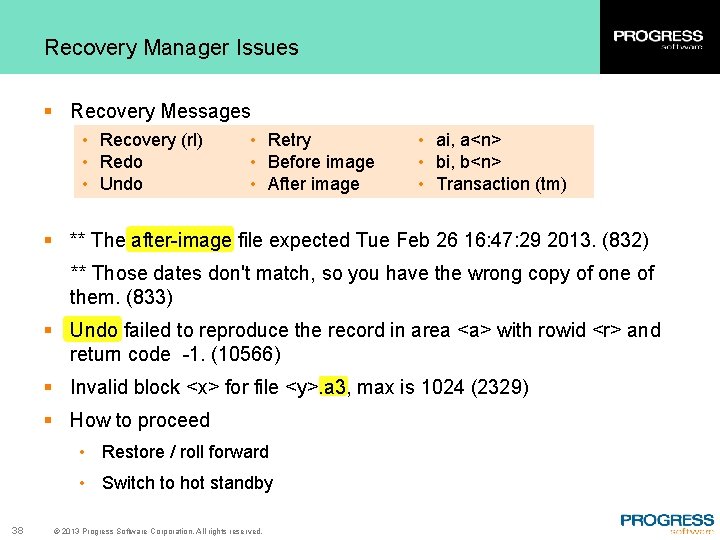 Recovery Manager Issues § Recovery Messages • Recovery (rl) • Redo • Undo •
