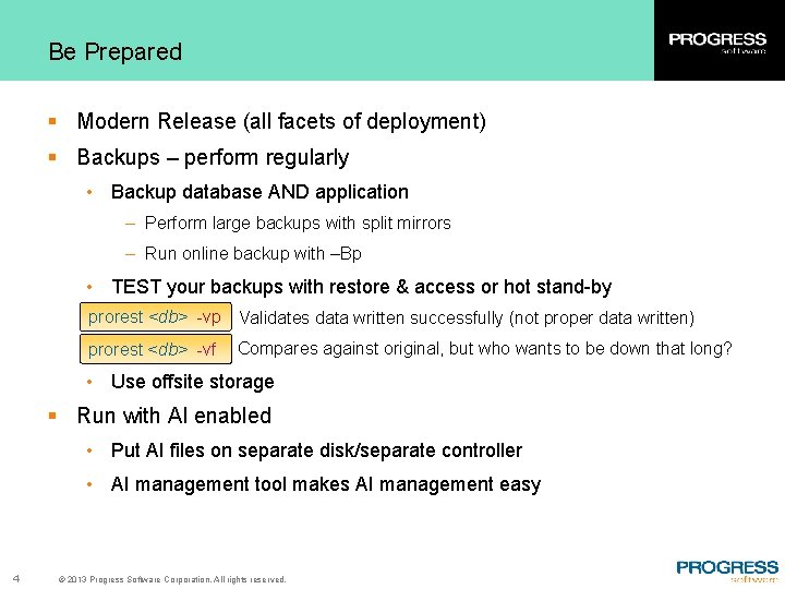 Be Prepared § Modern Release (all facets of deployment) § Backups – perform regularly