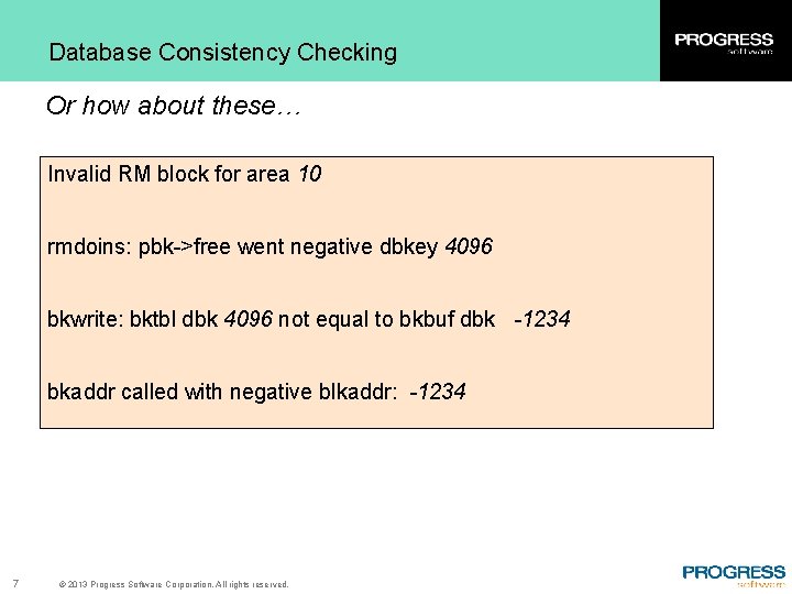 Database Consistency Checking Or how about these… Invalid RM block for area 10 rmdoins: