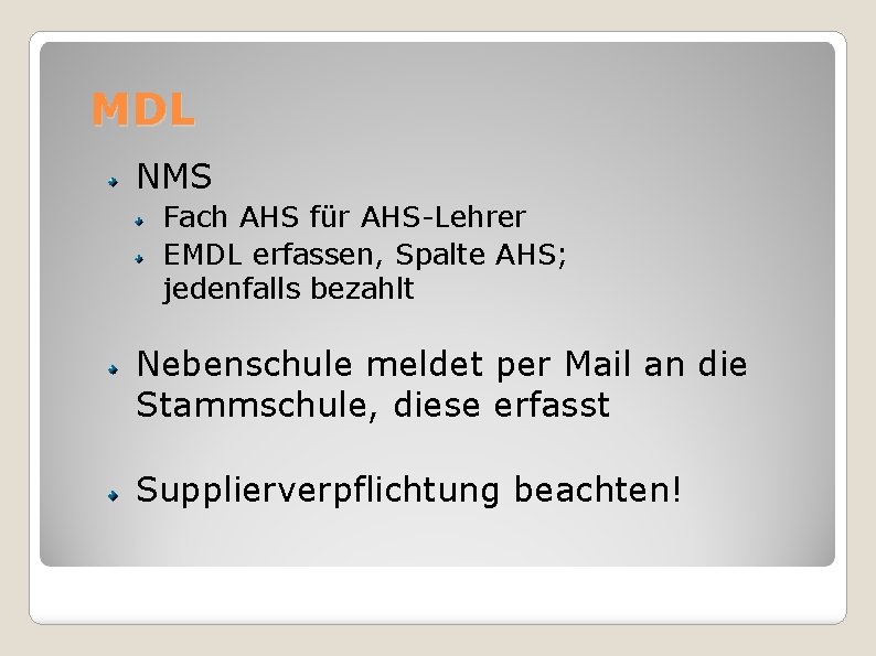 MDL NMS Fach AHS für AHS-Lehrer EMDL erfassen, Spalte AHS; jedenfalls bezahlt Nebenschule meldet