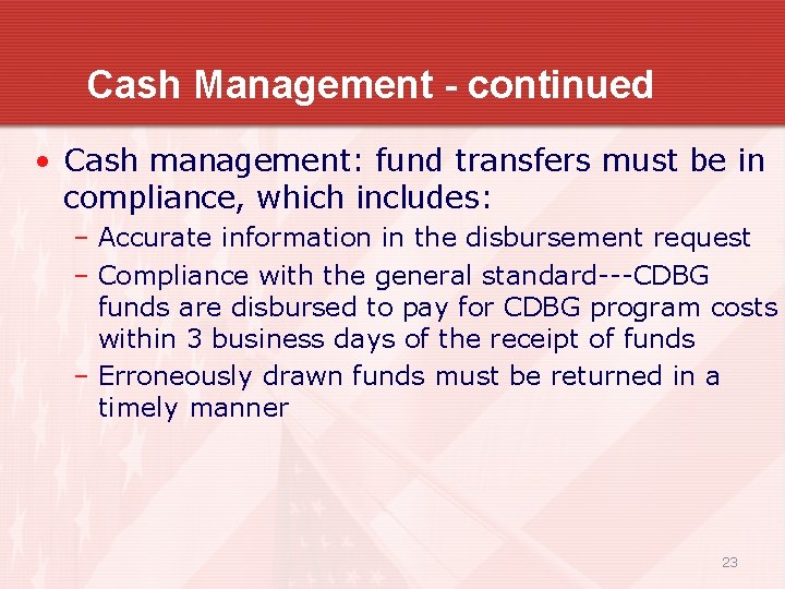 Cash Management - continued • Cash management: fund transfers must be in compliance, which