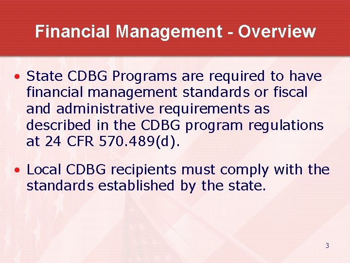 Financial Management - Overview • State CDBG Programs are required to have financial management