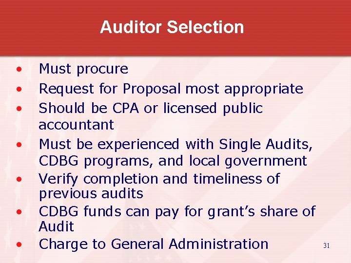 Auditor Selection • • Must procure Request for Proposal most appropriate Should be CPA