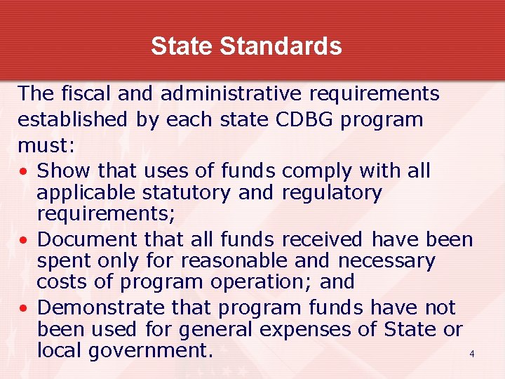 State Standards The fiscal and administrative requirements established by each state CDBG program must: