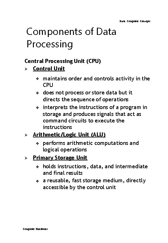 Basic Computer Concepts Components of Data Processing Central Processing Unit (CPU) Ø Control Unit Basic Computer Concepts Components of Data Processing Central Processing Unit (CPU) Ø Control Unit