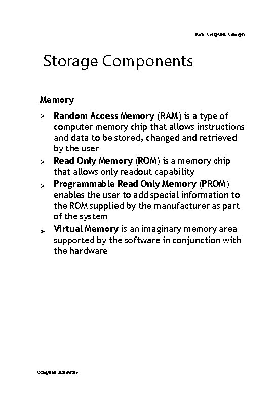 Basic Computer Concepts Storage Components Memory Ø Ø Random Access Memory (RAM) is a Basic Computer Concepts Storage Components Memory Ø Ø Random Access Memory (RAM) is a