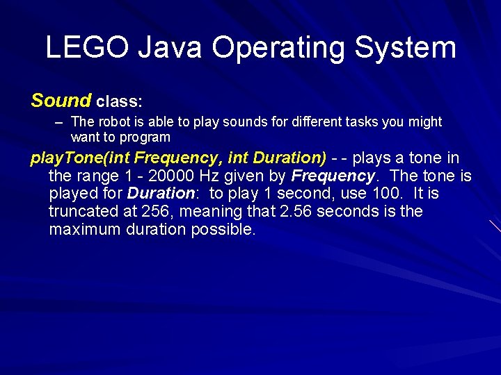 LEGO Java Operating System Sound class: – The robot is able to play sounds