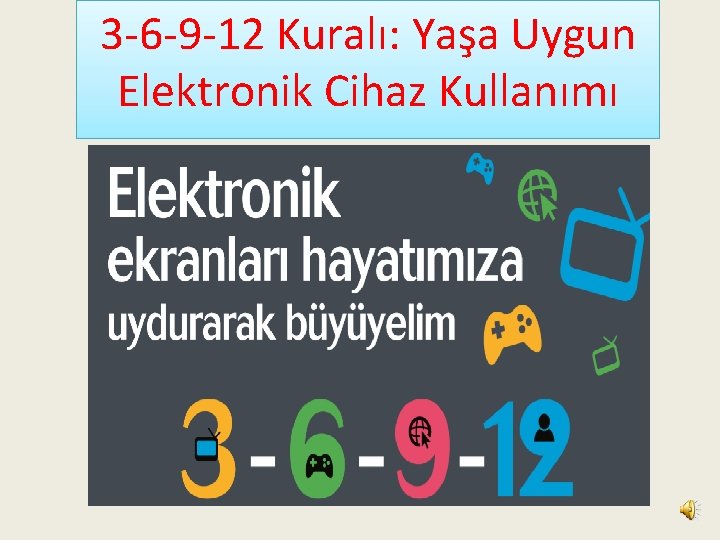 3 -6 -9 -12 Kuralı: Yaşa Uygun Elektronik Cihaz Kullanımı 