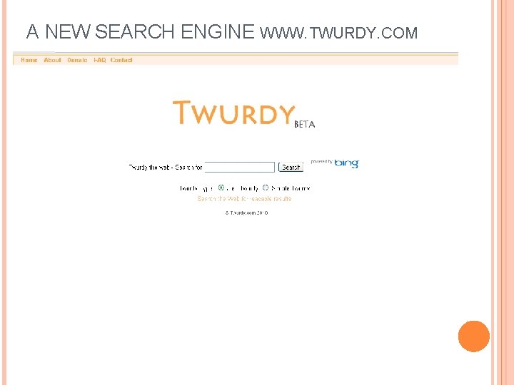 A NEW SEARCH ENGINE WWW. TWURDY. COM 