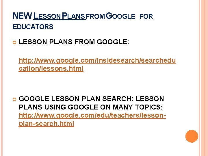 NEW LESSON PLANS FROM GOOGLE FOR EDUCATORS LESSON PLANS FROM GOOGLE: http: //www. google.