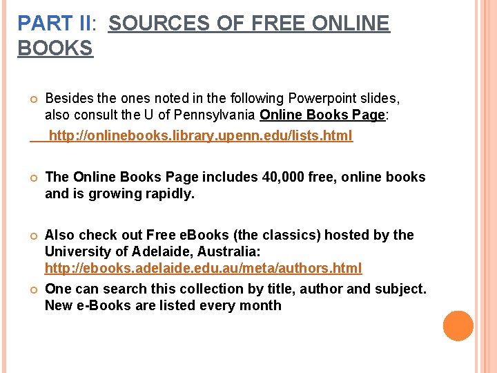 PART II: SOURCES OF FREE ONLINE BOOKS Besides the ones noted in the following