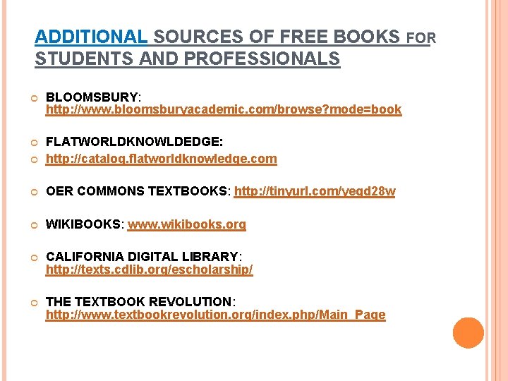 ADDITIONAL SOURCES OF FREE BOOKS FOR STUDENTS AND PROFESSIONALS BLOOMSBURY: http: //www. bloomsburyacademic. com/browse?