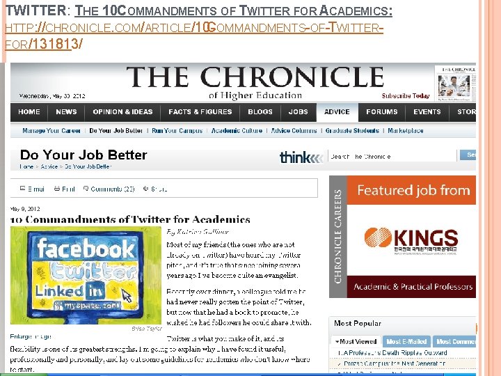 TWITTER: THE 10 COMMANDMENTS OF TWITTER FOR ACADEMICS: HTTP: //CHRONICLE. COM/ARTICLE/10 COMMANDMENTS-OF-TWITTERFOR/131813/ 