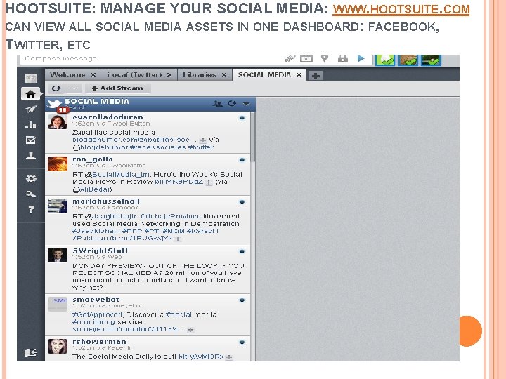 HOOTSUITE: MANAGE YOUR SOCIAL MEDIA: WWW. HOOTSUITE. COM CAN VIEW ALL SOCIAL MEDIA ASSETS