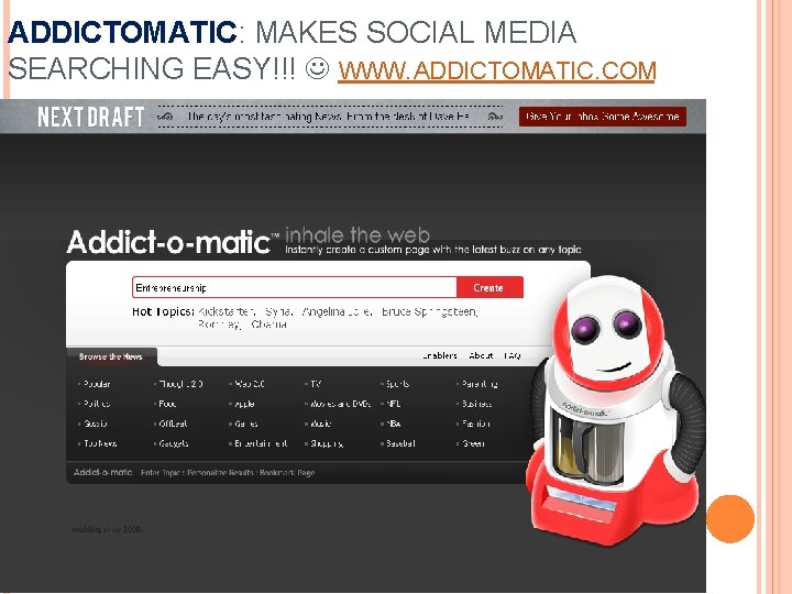ADDICTOMATIC: MAKES SOCIAL MEDIA SEARCHING EASY!!! WWW. ADDICTOMATIC. COM 