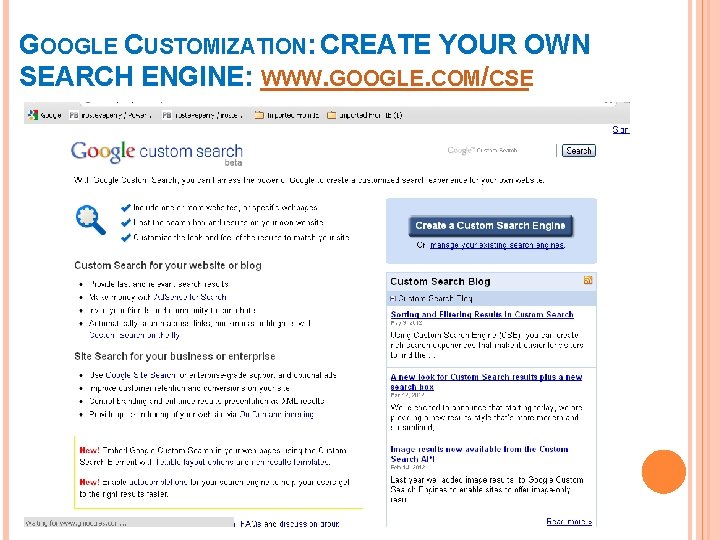 GOOGLE CUSTOMIZATION: CREATE YOUR OWN SEARCH ENGINE: WWW. GOOGLE. COM/CSE 