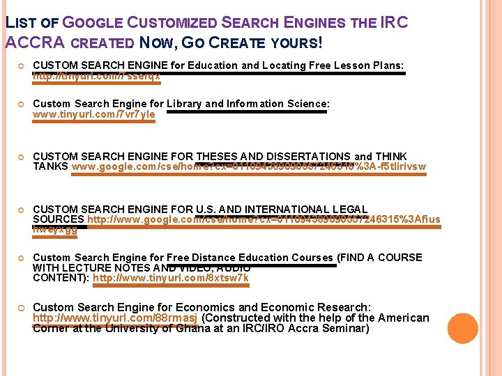 LIST OF GOOGLE CUSTOMIZED SEARCH ENGINES THE IRC ACCRA CREATED. NOW, GO CREATE YOURS!